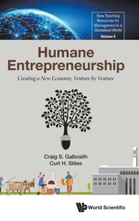 Enlarge image Cover: Humane Entrepreneurship: Creating A New Economy, Venture By Venture - World Scientific Publishing Co Pte Ltd