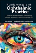 Cover: Fundamentals Of Ophthalmic Practice: A Guide For Medical Students, Ophthalmology Trainees, Nurses, Orthoptists And Optometrists - World Scientific Publishing Co Pte Ltd