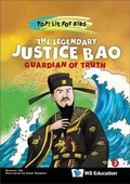 Cover: Legendary Justice Bao, The: Guardian Of Truth - World Scientific Publishing Co Pte Ltd