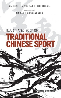 Abbildung von: Illustrated Book Of Traditional Chinese Sport - World Scientific Publishing Co Pte Ltd