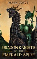 Cover: Dragon Knights of the Emerald Spire - Spellcraft Press