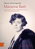 Cover: Marianne Beth: Frauenrechtlerin, Friedensaktivistin und Universalgelehrte - B&ouml;hlau Wien