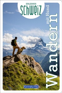 Abbildung von: Kümmerly+Frey Erlebnis Schweiz Wandern mit Hund - Wanderführer - Hallwag Kümmerly+Frey