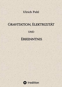 Abbildung von: Gravitation, Elektrizität und Erkenntnis - tredition