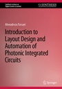 Cover: Introduction to Layout Design and Automation of Photonic Integrated Circuits - Springer