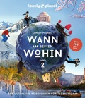Cover: LONELY PLANET Bildband Wann am besten wohin 2 - Lonely Planet Deutschland ein Imprint von MAIRDUMONT