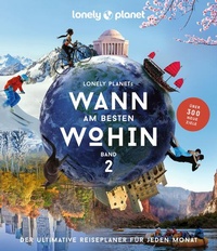 Abbildung von: LONELY PLANET Bildband Wann am besten wohin 2 - Lonely Planet Deutschland ein Imprint von MAIRDUMONT