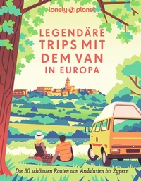 Abbildung von: LONELY PLANET Bildband Legendäre Trips mit dem Van in Europa - Lonely Planet Deutschland ein Imprint von MAIRDUMONT