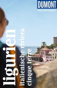 Abbildung von: DUMONT Reise-Taschenbuch Reiseführer Ligurien, Italienische Riviera, Cinque Terre - DuMont Reiseverlag