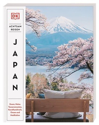 Abbildung von: Achtsam reisen Japan - Dorling Kindersley Reiseführer