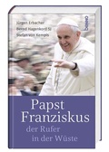 Cover: Papst Franziskus, der Rufer in der W&uuml;ste - St. Benno Verlag GmbH