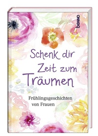 Abbildung von: Schenk dir Zeit zum Träumen - St. Benno Verlag GmbH