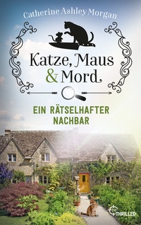Abbildung von: Katze, Maus und Mord - Ein rätselhafter Nachbar - beTHRILLED
