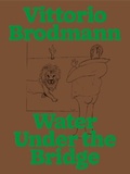 Cover: Vittorio Brodmann. Water Under the Bridge - K&ouml;nig, Walther