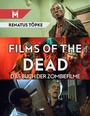 Cover: Films of the Dead - Mühlbeyer Filmbuchverlag