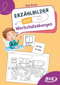 Abbildung von: Erzählbilder und Wortschatzübungen - BVK Buch Verlag Kempen