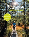 Cover: KUNTH Traumpfade in Deutschland - Kunth Verlag