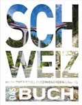 Cover: KUNTH Schweiz. Das Buch - Kunth Verlag