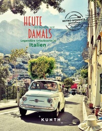 Abbildung von: KUNTH Bildband Heute so schön wie damals, Legendäre Urlaubsorte in Italien - Kunth Verlag