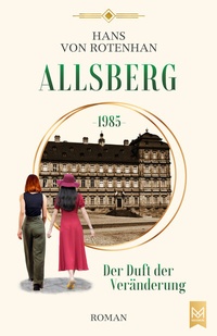 Abbildung von: Allsberg 1985 - Der Duft der Veränderung - MAXIMUM Verlag