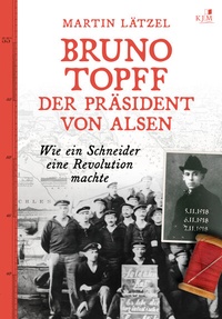 Abbildung von: Bruno Topff. Der Präsident von Alsen - KJM Buchverlag