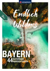 Abbildung von: KOMPASS Endlich Wildnis - Bayern - KOMPASS-Karten