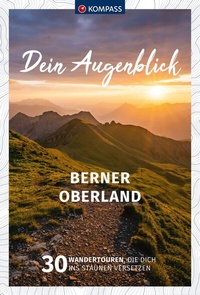 Abbildung von: KOMPASS Dein Augenblick Berner Oberland - KOMPASS-Karten