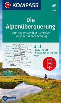Abbildung von: KOMPASS Wanderkarte 289 Die Alpenüberquerung - vom Tegernsee über Achensee und Zillertal nach Sterzing 1:50.000 - KOMPASS-Karten