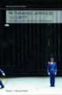 Cover: Rethinking Japanese Security - Routledge