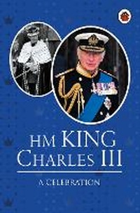 Abbildung von: HM King Charles III: A Celebration - Ladybird