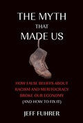 Cover: The Myth That Made Us - MIT Press