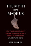 Cover: The Myth That Made Us - MIT Press
