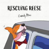 Enlarge image Cover: Rescuing Reese - FriesenPress