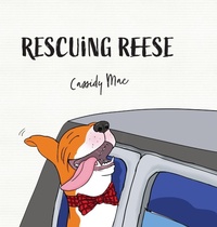 Enlarge image Cover: Rescuing Reese - FriesenPress