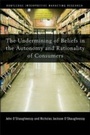 Cover: The Undermining of Beliefs in the Autonomy and Rationality of Consumers - Routledge