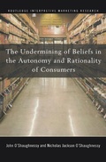 Cover: The Undermining of Beliefs in the Autonomy and Rationality of Consumers - Routledge