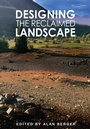 Cover: Designing the Reclaimed Landscape - Routledge