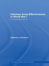 Enlarge image Cover: Ottoman Army Effectiveness in World War I - Routledge