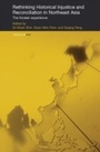 Cover: Rethinking Historical Injustice and Reconciliation in Northeast Asia - Routledge
