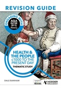 Cover: Engaging with AQA GCSE (9-1) History Revision Guide: Health and the people, c1000 to the present day - Hodder Education