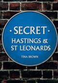 Cover: Secret Hastings & St Leonards - Amberley Publishing