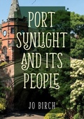 Cover: Port Sunlight and its People - Amberley Publishing