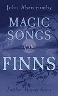Cover: Magic Songs of the Finns (Folklore History Series) - Read Books
