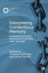 Enlarge image Cover: Interpreting Contentious Memory - Bristol University Press