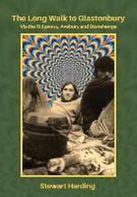 Abbildung von: The Long Walk to Glastonbury: Via the Ridgeway, Avebury and Stonehenge - Independent Publishing Network