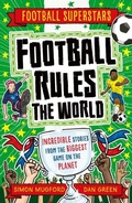 Cover: Football Rules the World - Welbeck Children's Books