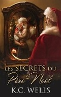 Cover: Les secrets du pere Noel - K.C. Wells