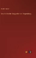 Cover: Geschichte der Burggrafen von Regensburg - Outlook Verlag