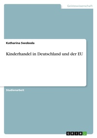 Bild vergrößern Bild: Kinderhandel in Deutschland und der EU - GRIN Verlag