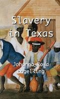 Cover: Slavery in Texas - Texianer Verlag